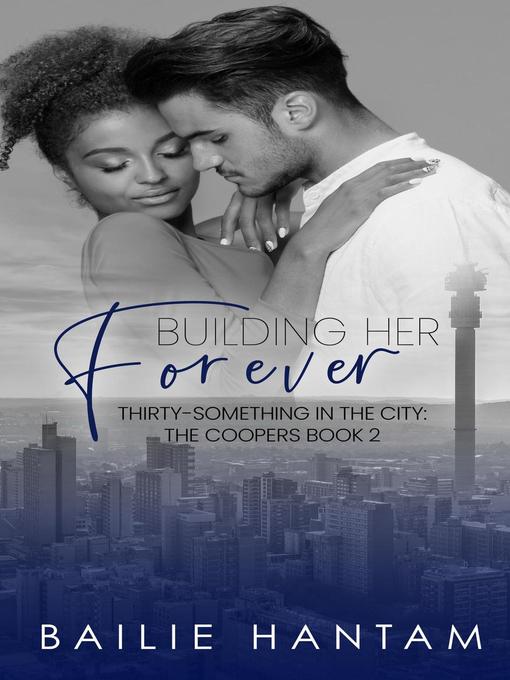 Title details for Building Her Forever by Bailie Hantam - Available